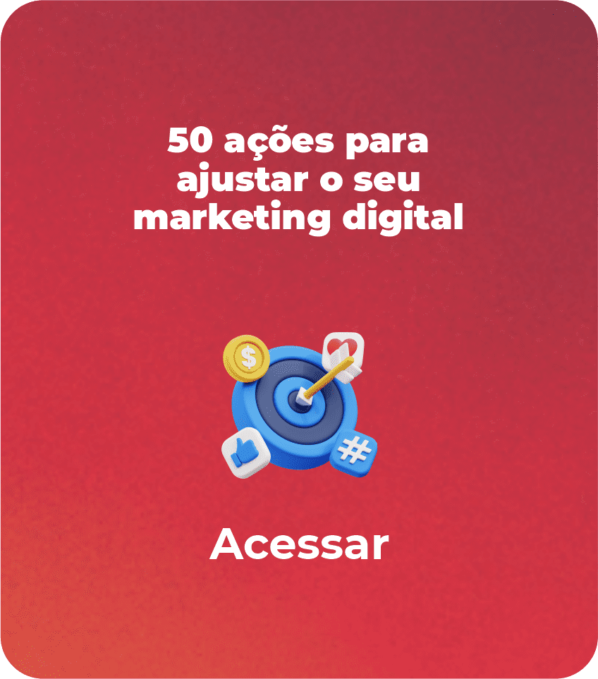 50 ações para melhorar o marketing digital da sua empresa