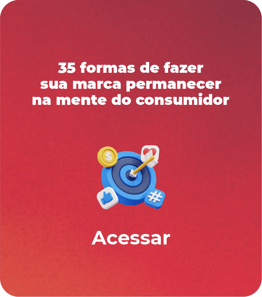35 formas de fazer sua marca permanecer na mente do consumidor