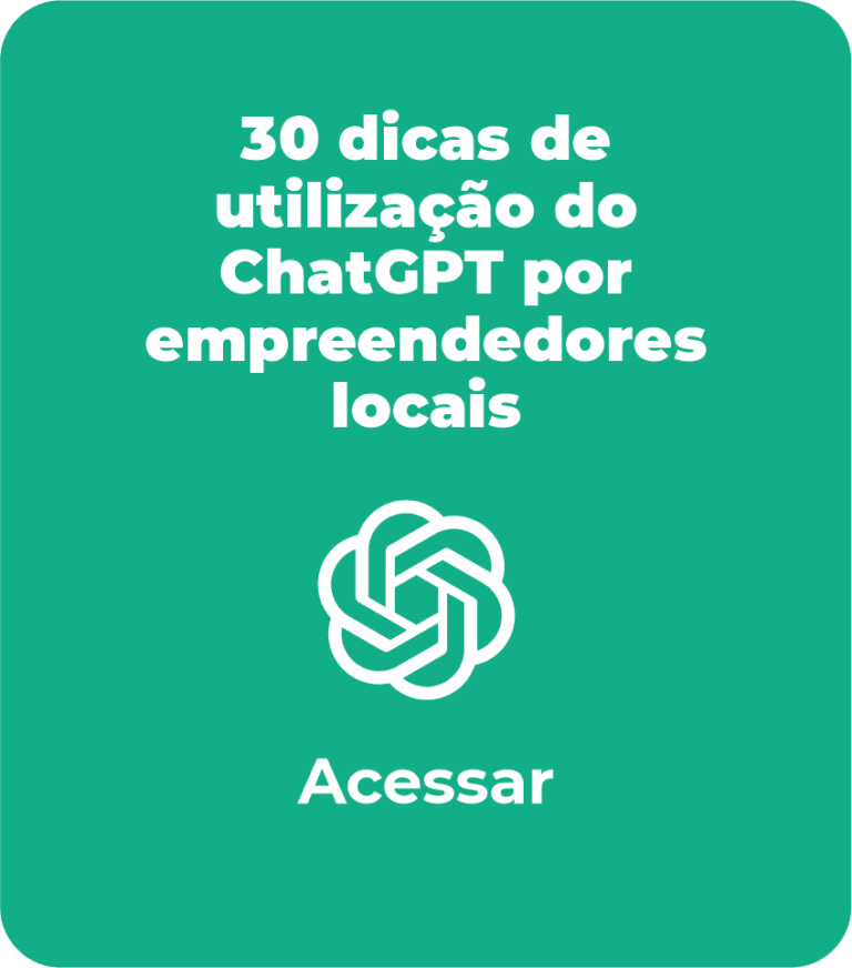 30 dicas de utilização do ChatGPT por empreendedores locais