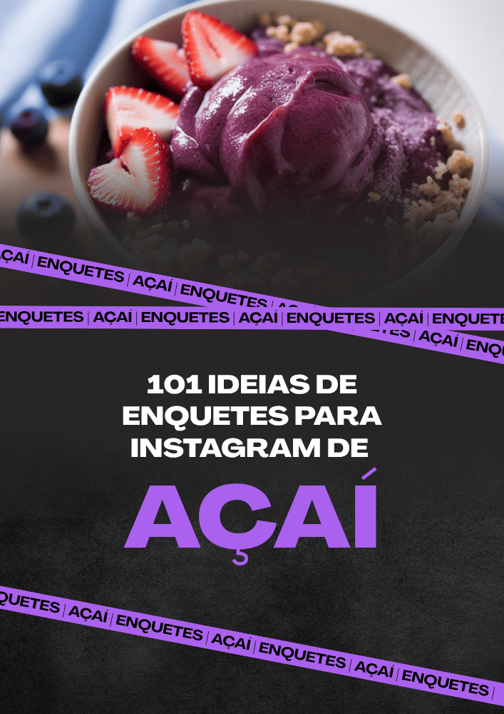 101 ideias de enquetes para Instagram de Açaí