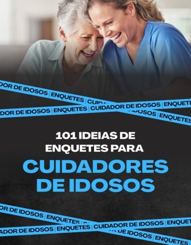 101 ideias de enquetes para Cuidadores de Idosos Capa do Material