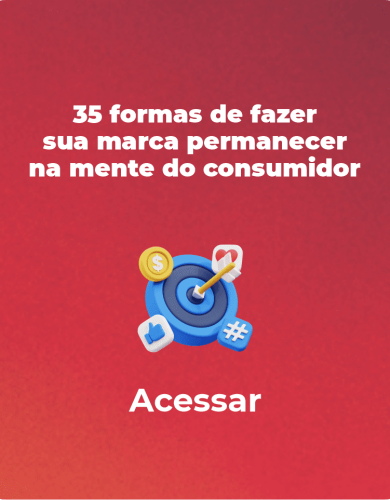 35 formas de fazer sua marca permanecer na mente do consumidor
