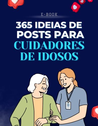 365 Ideias de Posts para Cuidadores de Idosos Capa do Material