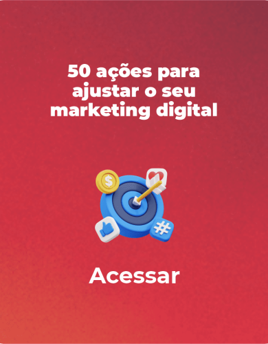50 ações para melhorar o marketing digital da sua empresa