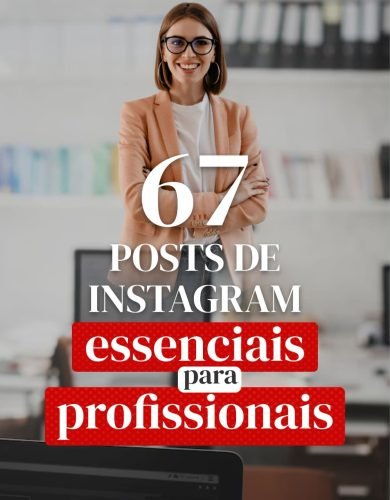 67 posts para Instagram essenciais para profissionais