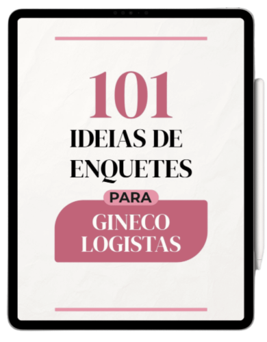 Adquira 101 IDEIAS DE ENQUETES PARA GIECOLOGISTAS